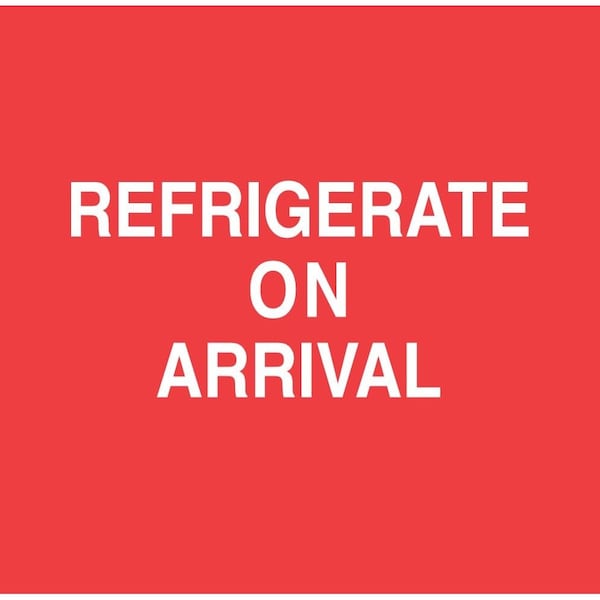 Label, DL1800 , REFRIGERATE ON ARRIVAL , 4" X 4"